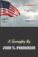 ALL AMERICAN: THE LIFE AND TIMES OF FLORANCE HONEYPOTT B08W7JH83F Book Cover
