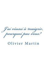 J'ai réussi à maigrir, pourquoi pas vous?: méthode pour maigrir 1977925766 Book Cover