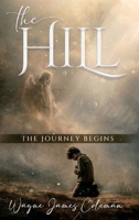 The Hill: The Journey Begins 1968809074 Book Cover