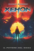 Xehon: Il potere del mana (Italian Edition) B0CPVY415Q Book Cover