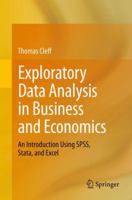 Exploratory Data Analysis in Business and Economics: An Introduction Using SPSS, Stata, and Excel 3319015168 Book Cover