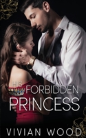 His Forbidden Princess: A Royal Best Friend's Little Sister Billionaire Romance 1959830228 Book Cover