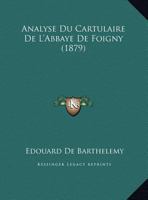 Analyse Du Cartulaire De L'Abbaye De Foigny 1160299080 Book Cover