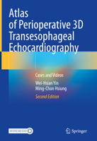 Atlas of Perioperative 3D Transesophageal Echocardiography: Cases and Videos 9811967938 Book Cover