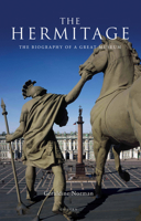 The Hermitage: The Biography of a Great Museum 0880641908 Book Cover