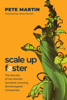 Scale Up Faster: The Secrets of the World's Quickest-Growing Bootstrapped Companies 1639090487 Book Cover