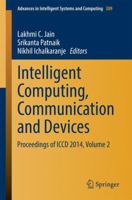 Intelligent Computing, Communication and Devices: Proceedings of ICCD 2014, Volume 2 8132220080 Book Cover