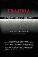 Trauma: Explorations in Memory 080185007X Book Cover