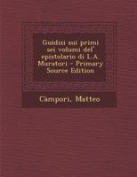 Guidizi sui primi sei volumi del' epistolario di L.A. Muratori 128780148X Book Cover