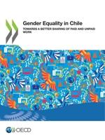 Gender Equality in Chile: Towards a Better Sharing of Paid and Unpaid Work 9264813284 Book Cover