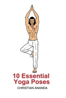 10 Essential Yoga Poses B08JB7MD6C Book Cover