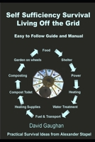 Self Sufficiency Survival: Easy to Follow Guide and Manual for Living off the Grid 1086907353 Book Cover