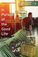 In Pursuit of the Good Life: Aspiration and Suicide in Globalizing South India 0520281160 Book Cover