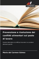Prevenzione e risoluzione dei conflitti alimentari sul posto di lavoro (Italian Edition) 6207713885 Book Cover