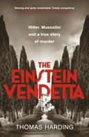The Einstein Vendetta: Hitler, Mussolini, and a True Story of Murder 0241658489 Book Cover