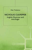 Nicholas Culpeper: English Physician and Astrologer 0333555643 Book Cover