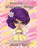 Pretty Girls with Wings and Things Vol 2: Faeries, Faeries, Everywhere! 1797567578 Book Cover