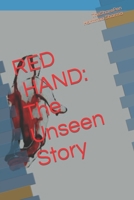 RED HAND: The Unseen Story B0C7TCLJXS Book Cover
