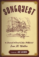 Songquest: The Journals of Great Lakes Folklorist Ivan H. Walton 0814344615 Book Cover