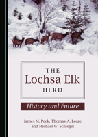 The Lochsa Elk Herd: History and Future 152754690X Book Cover