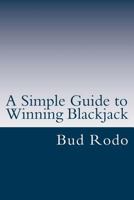 A Simple Guide to Winning Blackjack: The Two-Card Count for Beginners and Experts 1515096394 Book Cover