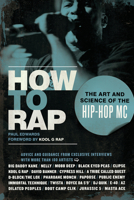 How to Rap: The Art and Science of the Hip-Hop MC 1556528167 Book Cover