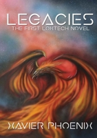 Legacies: Part One - A LoxTech Novel 1794818022 Book Cover