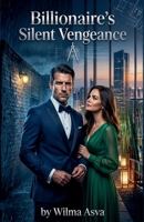 Billionaire's Silent Vengeance B0H2KMX5CF Book Cover