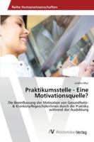 Praktikumsstelle - Eine Motivationsquelle? 3639458613 Book Cover