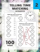 Telling Time Matching Workbook: Math the Clock to the Time One Hour Half Hour 15 5 1 Minutes B08YQCQ24V Book Cover