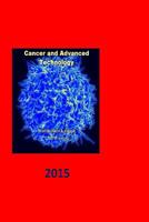 Cancer and advanced technology: Cancer, new approach 1511898151 Book Cover
