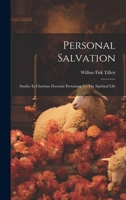 Personal Salvation: Studies In Christian Doctrine Pertaining To The Spiritual Life 1020446749 Book Cover