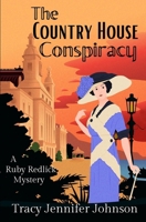 The Country House Conspiracy: Ruby Redlick Investigates Historical Mystery 1734421355 Book Cover