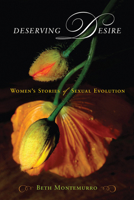 Deserving Desire: Women's Stories of Sexual Evolution 0813564395 Book Cover
