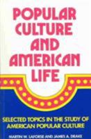 Popular culture and American life: Selected topics in the study of American popular culture 0882297783 Book Cover
