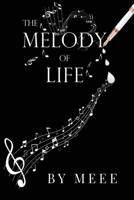 The Melody of Life 0548495556 Book Cover