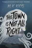This Town Is Not All Right 0593097157 Book Cover