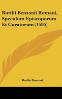 Rutilii Benzonii Romani, Speculum Episcoporum Et Curatorum (1595) 1167030761 Book Cover