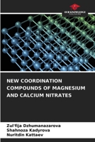New Coordination Compounds of Magnesium and Calcium Nitrates 6206517233 Book Cover