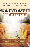 Sabbath in the City: Sustaining Urban Pastoral Excellence 066423349X Book Cover