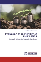 Evaluation of soil fertility of UNIK LANDS: Case study Ruhinga site located in Zaza Sector 6202517522 Book Cover