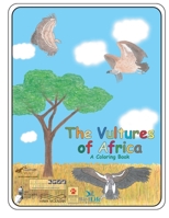 The Vulture of Africa a Coloring Book - 2016: updated conservation status 2016 153313510X Book Cover