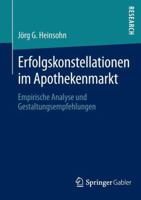 Erfolgskonstellationen Im Apothekenmarkt: Empirische Analyse Und Gestaltungsempfehlungen 365801217X Book Cover