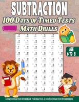 Subtraction 100 days of Timed Tests Math Drills: Age 6 to 8, Long Subtraction Workbook For Practice, 2 Digit Subtraction Worksheets B08Z83VDJ1 Book Cover