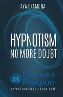 Hypnotism: No More Doubt 1530480329 Book Cover