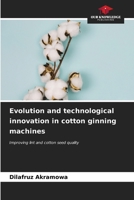 Evolution and technological innovation in cotton ginning machines 620718386X Book Cover