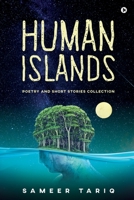 Human Islands: Poetry and Short Stories Collection 1636696589 Book Cover
