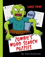 Zombie Word Search Puzzles: Large Print: 60 Themed puzzles for Adults and Teens; Brain Stimulating Entertainment puzzles. B091JF849J Book Cover