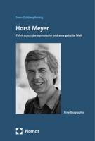 Horst Meyer: Fahrt Durch Die Olympische Und Eine Geteilte Welt 398572153X Book Cover