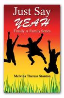 Just Say YEAH (Finally a Family, Volume 1) 0615267319 Book Cover